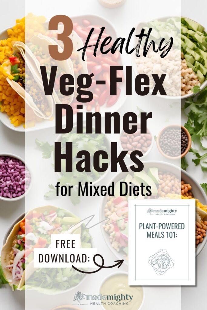 3 Healthy Veg-Flex Dinner Hacks for Mixed Diets